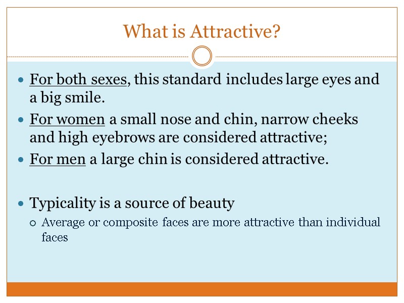 What is Attractive? For both sexes, this standard includes large eyes and a big